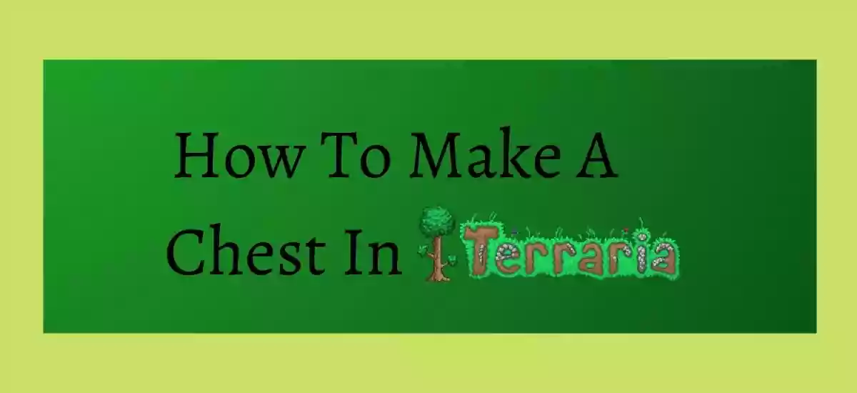 How To Make A Chest In Terraria?