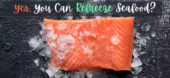 Can You Refreeze Seafood?