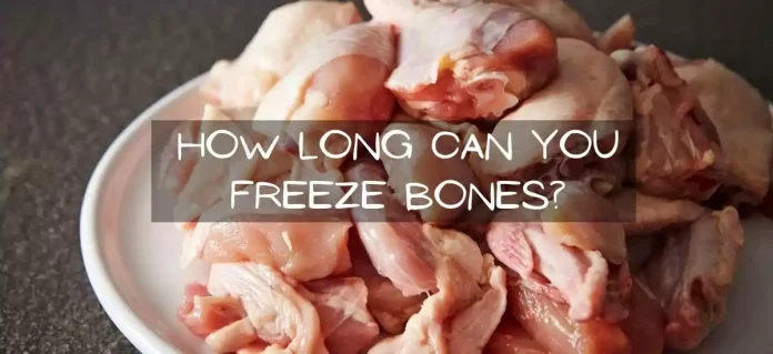 how long can you freeze bones