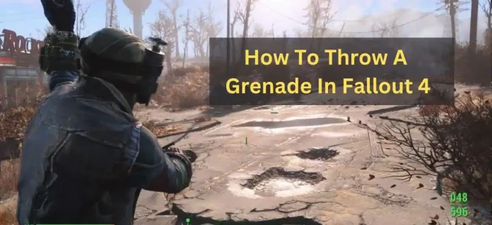 How to throw a grenade in fallout 4?