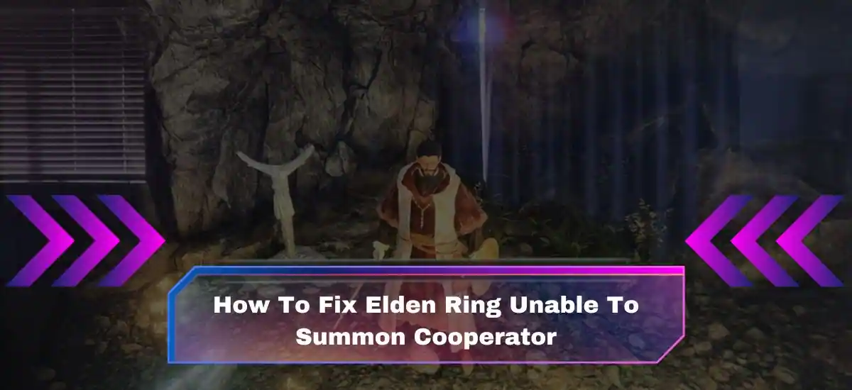 Elden Ring Unable To Summon Cooperator